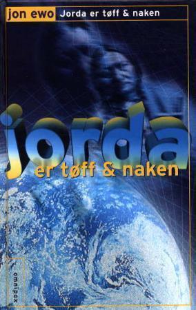 "Jorda er tøff og naken" av Jon Ewo