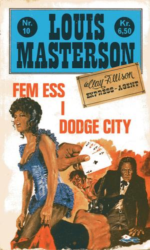 "Fem ess i Dodge City Clay Allison nr. 10" av Louis Masterson