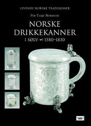 "Norske drikkekanner - i sølv" av Per Terje Norheim