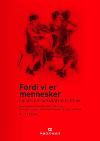 "Fordi vi er mennesker - en bok om samarbeidets etikk" av Solveig Botnen Eide