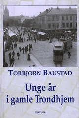 "Unge år i gamle Trondhjem" av Torbjørn Baustad