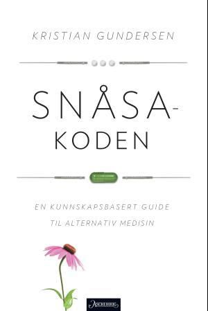 Snåsakoden - en kunnskapsbasert guide til alternativ medisin