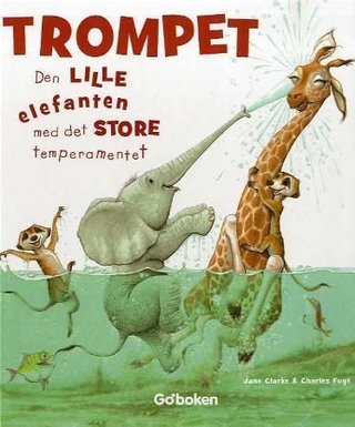 Trompet - den lille elefanten med det store temperamentet