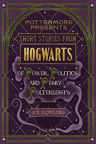 "Short Stories from Hogwarts of Power, Politics and Pesky Poltergeists (Kindle Single) (Pottermore Presents)" av J.K. Rowling