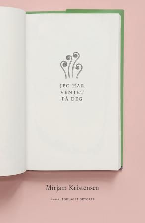 "Jeg har ventet på deg - roman" av Mirjam Kristensen