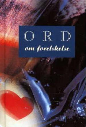 "Ord om forelskelse" av Birgit Gjernes