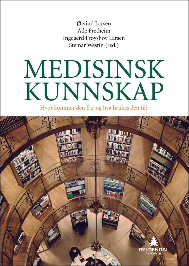"Medisinsk kunnskap - hvor kommer den fra, og hva brukes den til?" av Øivind Larsen