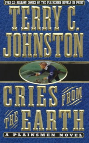"Cries from the Earth (The plainsmen series)" av Terry C. Johnston