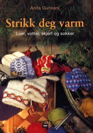 Strikk deg varm - luer, votter, skjerf og sokker