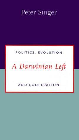 "A Darwinian Left Politics, Evolution, and Cooperation (Darwinism Today)" av Peter Singer