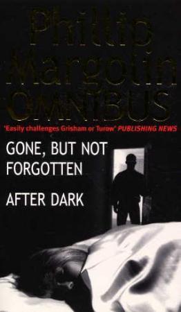 "Gone, but not forgotten ; After dark" av Phillip Margolin