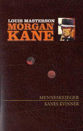 "Menneskejeger ; Kanes kvinner" av Louis Masterson