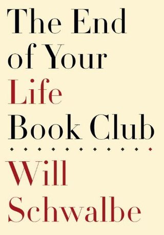 "The End of Your Life Book Club" av Will Schwalbe
