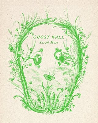 "Ghost Wall A Novel" av Sarah Moss