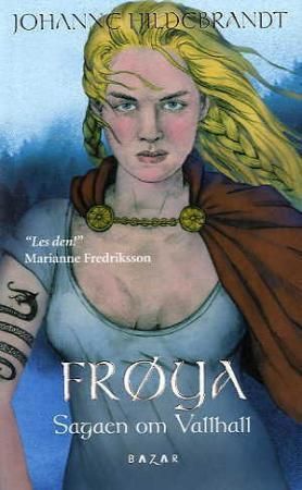 "Frøya - sagaen om Valhall" av Johanne Hildebrandt