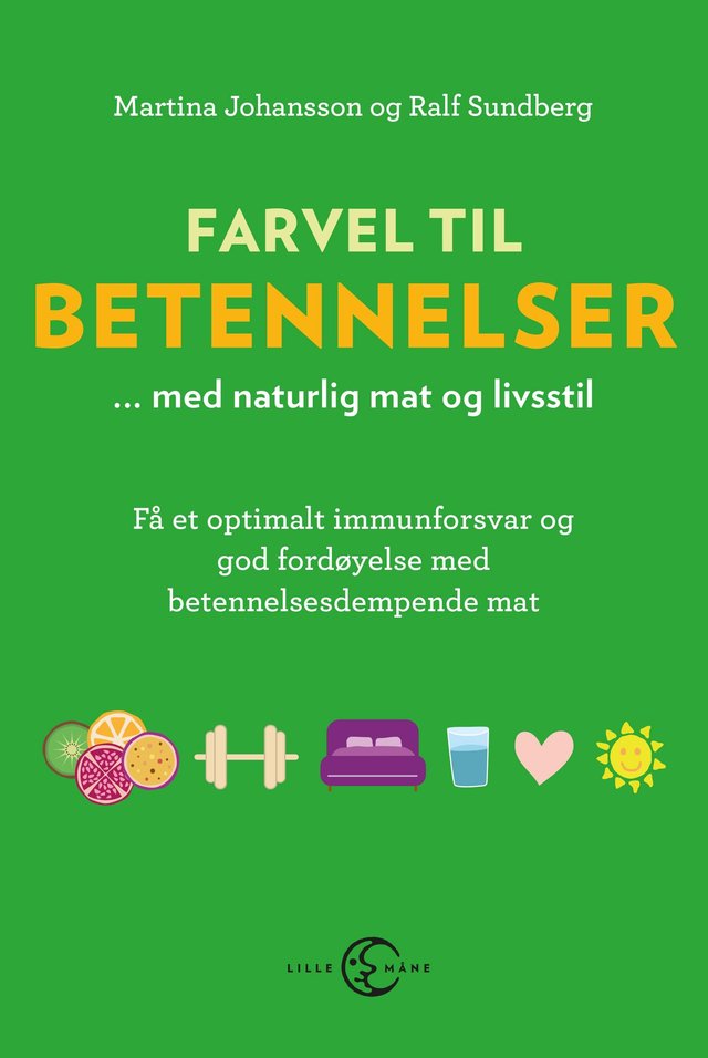 "Farvel til betennelser - med naturlig mat og livsstil : få et optimalt immunforsvar og god fordøyelse med inflammasjonsdempende mat" av Martina Johansson