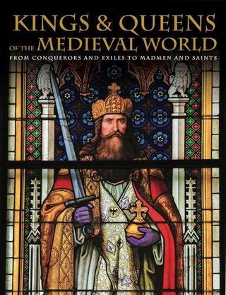 "Kings and Queens of the Medieval World - From Conquerors and Exiles to Madmen and Saints" av Martin J Dougherty