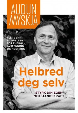 "Helbred deg selv styrk din egen motstandskraft" av Audun Myskja