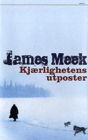 "Kjærlighetens utposter" av James Meek