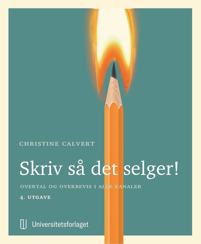 "Skriv så det selger! - overtal og overbevis i alle kanaler" av Christine Calvert