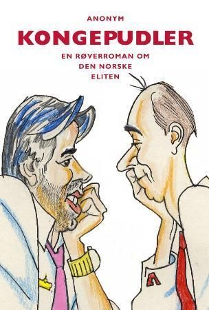 Kongepudler - en røverroman om den norske eliten