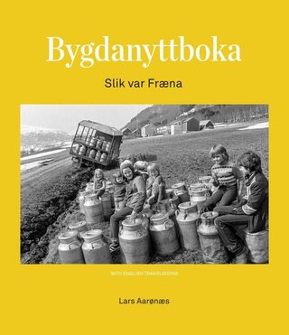 Bygdanyttboka - slik var Fræna = stories from Fræna
