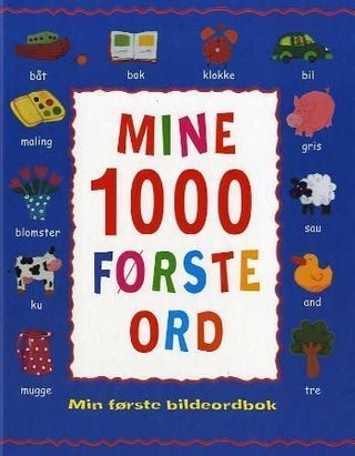 Mine 1000 første ord - min første bildeordbok