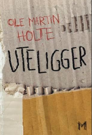 "Uteligger" av Ole Martin Holte