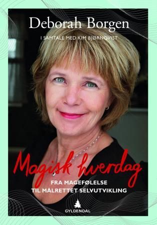 "Magisk hverdag - fra magefølelse til målrettet selvutvikling" av Deborah Borgen