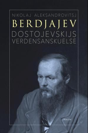"Dostojevskijs verdensanskuelse" av Nikolaj Aleksandrovitsj Berdjajev
