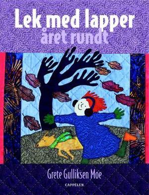 "Lek med lapper året rundt" av Grete Gulliksen Moe