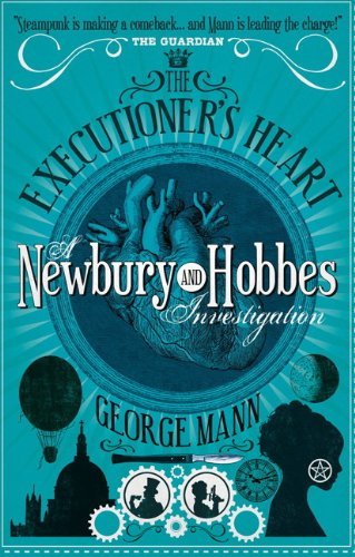 "Newbury & Hobbes The Executioner's Heart" av George Mann