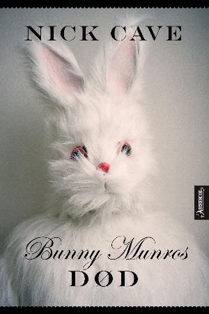 "Bunny Munros død - roman" av Nick Cave