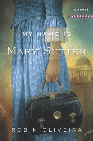 "My Name Is Mary Sutter" av Robin Oliveira
