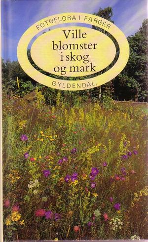 Ville blomster i skog og mark - fotoflora i farger