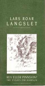 Rev eller pinnsvin? - tre essay om Knut Hamsun