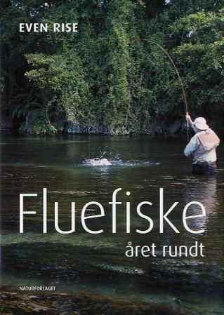 "Fluefiske året rundt" av Even Rise