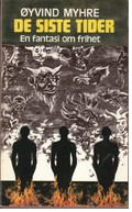 De siste tider - en fantasi om frihet