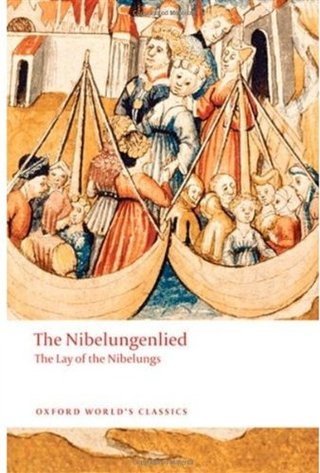 The Nibelungenlied - The Lay of the Nibelungs (Oxford World's Classics)