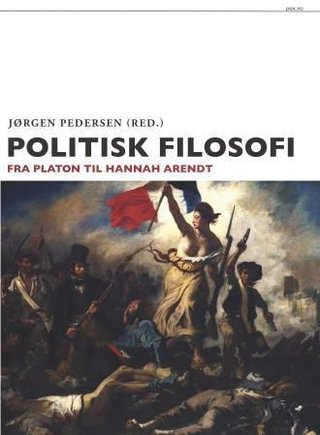 "Politisk filosofi - fra Platon til Hannah Arendt" av Jørgen Pedersen