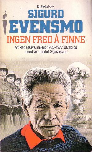 Ingen fred å finne - artikler, essays, innlegg 1935-1977