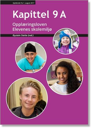 Kapittel 9 A - opplæringsloven : elevenes skolemiljø : for grunnskoler og videregående skoler