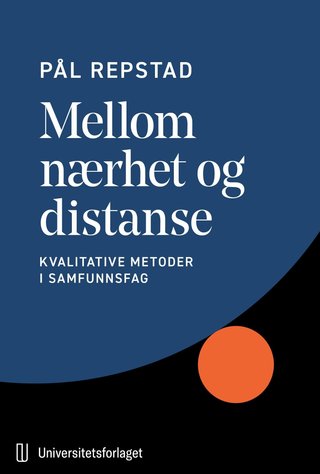 Mellom nærhet og distanse - kvalitative metoder i samfunnsfag