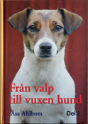 "Från valp till vuxen hund, del 2" av Åsa Ahlbom