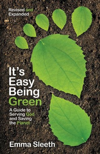 "It's Easy Being Green, Revised and Expanded Edition A Teen's Guide to Serving God and Saving the Planet" av Emma Sleeth