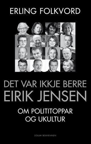 "Det var ikkje berre Eirik Jensen - om polititoppar og ukultur" av Erling Folkvord