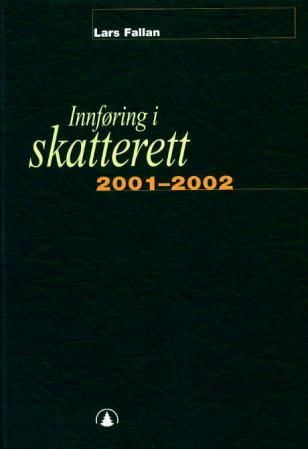 Innføring i skatterett 2001-2002 - for økonomisk-administrative høgskolestudier