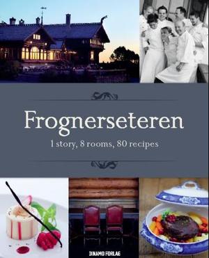 Frognerseteren - 1 story, 8 rooms, 80 recipes