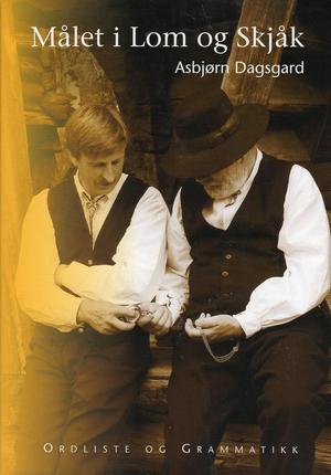 "Målet i Lom og Skjåk Ordliste og Grammatikk" av Asbjørn Dagsgard