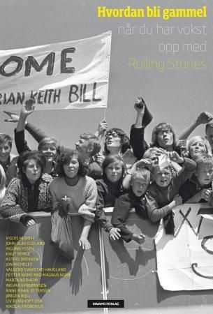 "Hvordan bli gammel når du har vokst opp med Rolling Stones"